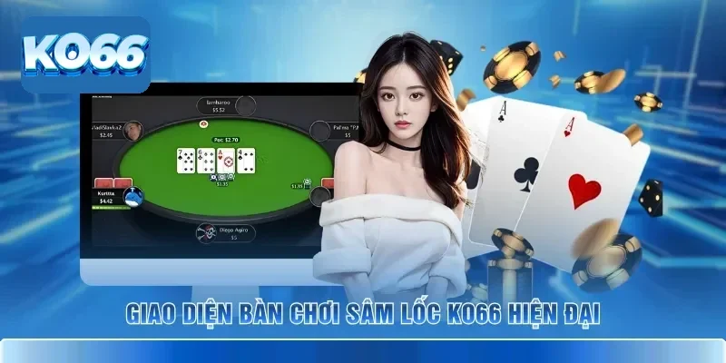 Giao diện bàn chơi Sâm Lốc KO66 hiện đại