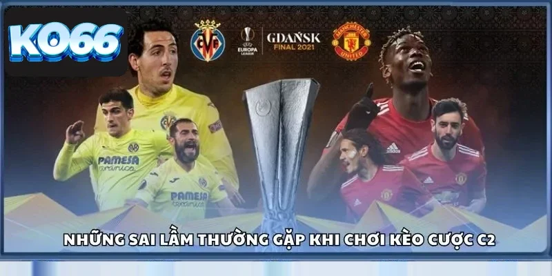 Những sai lầm thường gặp khi chơi kèo cược c2